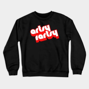 Artsy Fartsy ))(( Art Artist Graphic Designer Design Crewneck Sweatshirt